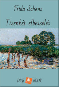 Title: Tizenkét elbeszélés, Author: Frida Schanz