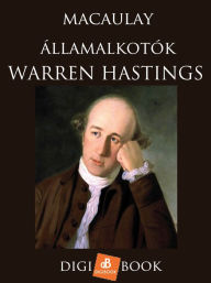 Title: Államalkotók: Warren Hastings, Author: Thomas Babington Macaulay