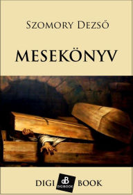 Title: Mesekönyv, Author: Dezso Szomory