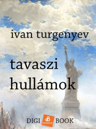 Title: Tavaszi hullámok, Author: Ivan Turgenyev