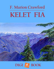 Title: Kelet fia, Author: F. Marion Crawford