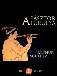 Title: A pásztrorfurulya, Author: Arthur Schnitzler