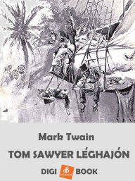 Title: Tom Sawyer léghajón, Author: Mark Twain