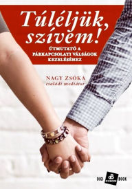 Title: Túléljük, szívem!, Author: Nagy Zsóka