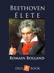 Title: Beethoven élete, Author: Romain Rolland