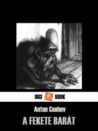 Title: A fekete barát, Author: Anton Csehov