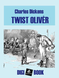 Title: Twist Olivér, Author: Charles Dickens