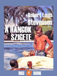 Title: A Hangok Szigete, Author: Robert Louis Stevenson