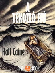 Title: A tékozló fiú, Author: Hall Caine