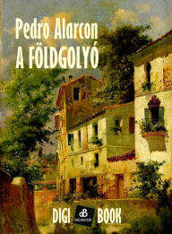 Title: A földgolyó, Author: Pedro Alarcón