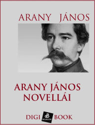 Title: Arany János novellái, Author: János Arany