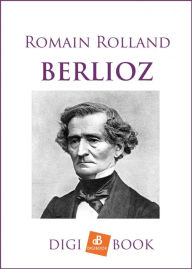 Title: Berlioz, Author: Romain Rolland