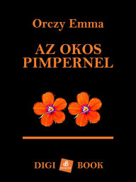 Title: Az okos Pimpernel, Author: Emma Orczy