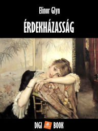 Title: Érdekházasság, Author: Elinor Glyn