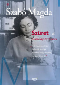 Title: Szüret: Összegyujtött versek, Author: Szabó Magda