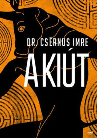 Title: A kiút, Author: Imre Csernus