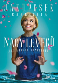 Title: Nagy levego, Author: Gabriella Jakupcsek