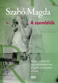 Title: A szemlélok, Author: Szabó Magda