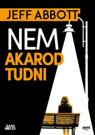 Title: Nem akarod tudni, Author: Jeff Abbott