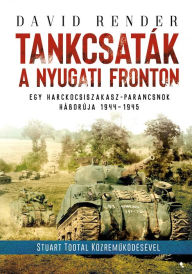 Title: Tankcsaták a nyugati fronton, Author: David Render