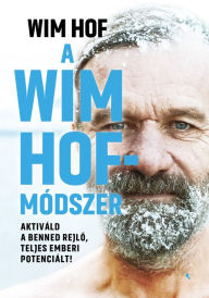 Title: A Wim Hof- módszer, Author: Wim Hof
