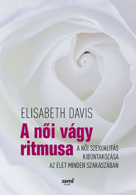 Title: A noi vágy ritmusa, Author: Elizabeth Davis