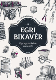 Title: Az egri bikavér, Author: Csutorás Ferenc