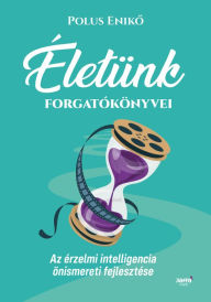 Title: Életünk forgatókönyvei, Author: Polus Eniko