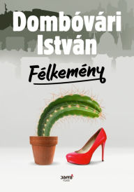 Title: Félkemény, Author: Dombóvári István