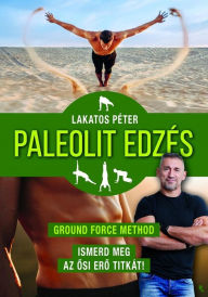 Title: Paleolit edzés: új kiadás, Author: Lakatos Péter