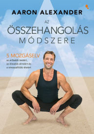 Title: Az összehangolás módszere, Author: Aaron Alexander