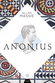 Title: Antonius, Author: Allan Massie