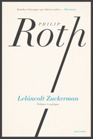 Title: Leláncolt Zuckerman, Author: Philip Roth