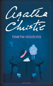 Title: Temetni veszélyes, Author: Agatha Christie