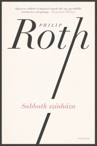 Title: Sabbath színháza, Author: Philip Roth