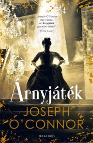 Title: Árnyjáték, Author: Joseph O'Connor