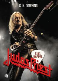 Title: Éjjel-nappal Judas Priest, Author: K. K. Downing
