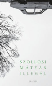 Title: Illegál, Author: Mátyás Szöllosi