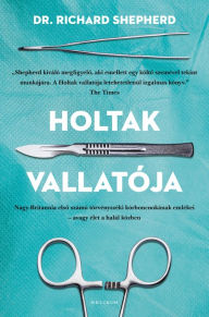 Title: Holtak vallatója, Author: Richard Shepherd