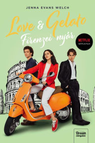 Title: Love & Gelato: Firenzei nyár (Filmes borítóval), Author: Jenna Evans Welch