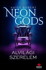 Title: Neon Gods: Alvilági szerelem, Author: Katee Robert