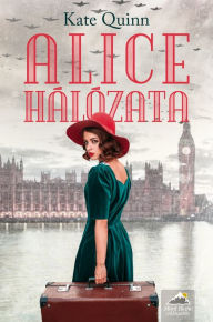 Title: Alice hálózata, Author: Kate Quinn