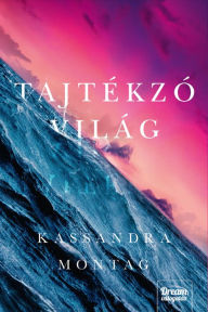 Title: Tajtékzó világ, Author: Kassandra Montag