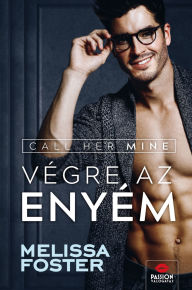 Title: Call Her Mine: Végre az enyém!, Author: Melissa Foster