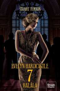 Title: Evelyn Hardcastle 7 halála, Author: Stuart Turton