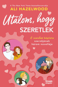 Title: Utálom, hogy szeretlek, Author: Ali Hazelwood