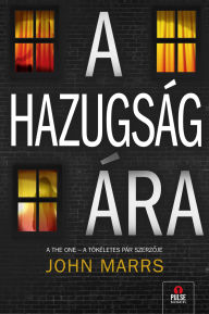 Title: A hazugság ára, Author: John Marrs