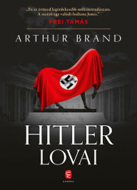 Title: Hitler lovai, Author: Arthur Brand