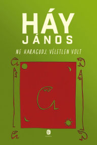 Title: Ne haragudj, véletlen volt: Szükségnapló, Author: János Háy