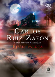 Title: Éjféli palota, Author: Carlos Ruiz Zafón